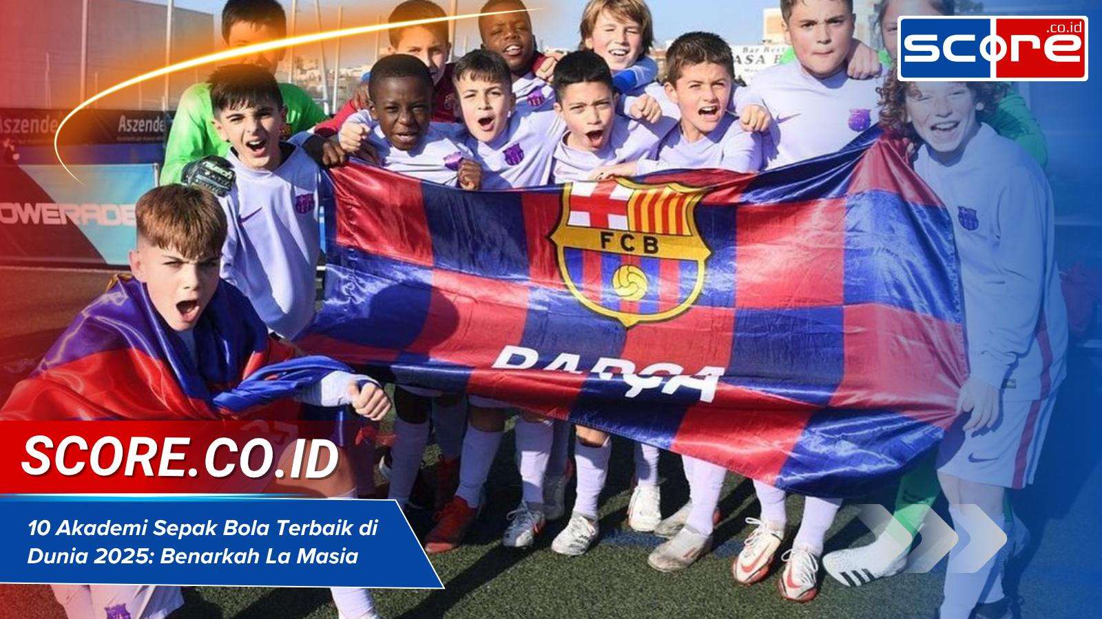 10 Akademi Sepak Bola Terbaik di Dunia 2025: Benarkah La Masia Bukan Lagi Nomor 1?