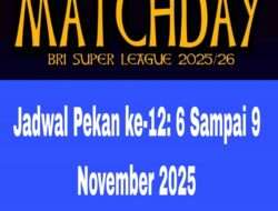 Jadwal Super League Pekan ke-12: 6 Sampai 9 November 2025