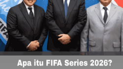 Apa itu FIFA Series 2026? Format dan Daftar Tim yang Akan Bertanding Apa itu FIFA Series 2026? Format dan Daftar Tim yang Akan Bertanding