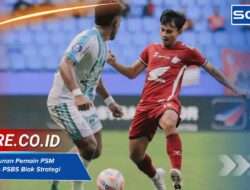 Analisa Susunan Pemain PSM Makassar vs PSBS Biak Strategi Kemenangan
