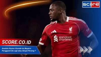 Analisis Rumor Konate ke Bayern Pengganti De Ligt atau Sinyal Perang dengan Liverpool