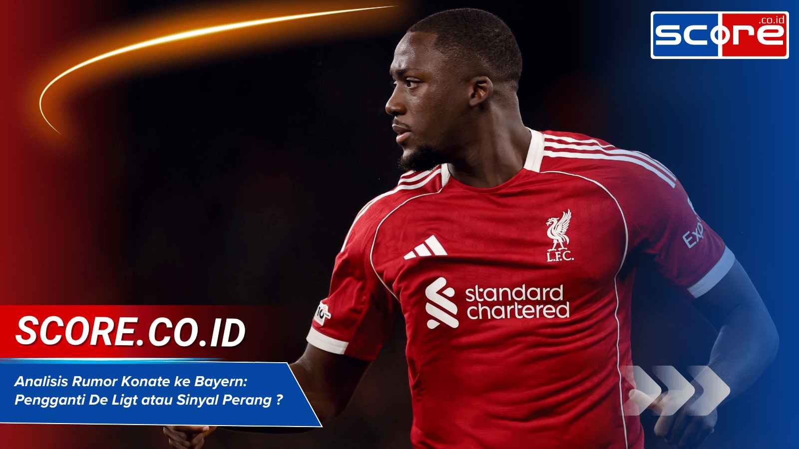 Analisis Rumor Konate ke Bayern Pengganti De Ligt atau Sinyal Perang dengan Liverpool