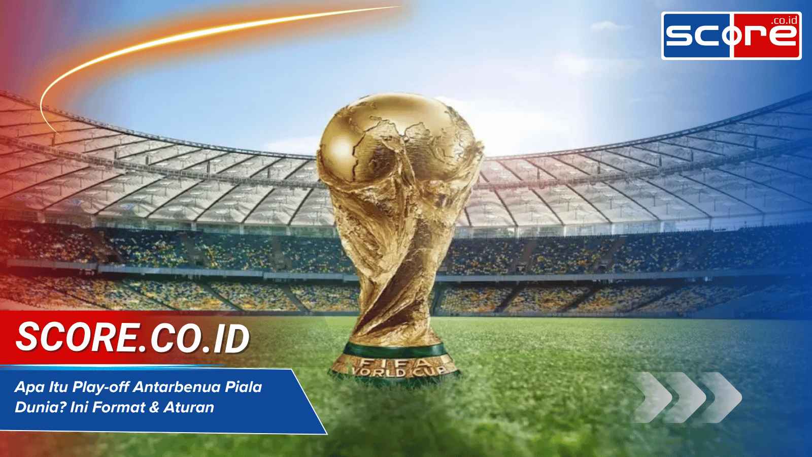 Apa Itu Play-off Antarbenua Piala Dunia? Ini Format & Aturan Lengkapnya