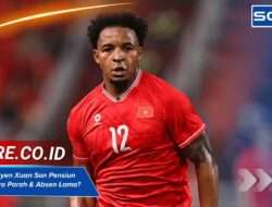 Apakah Nguyen Xuan Son Pensiun Pasca Cedera Parah & Absen Lama 2025?