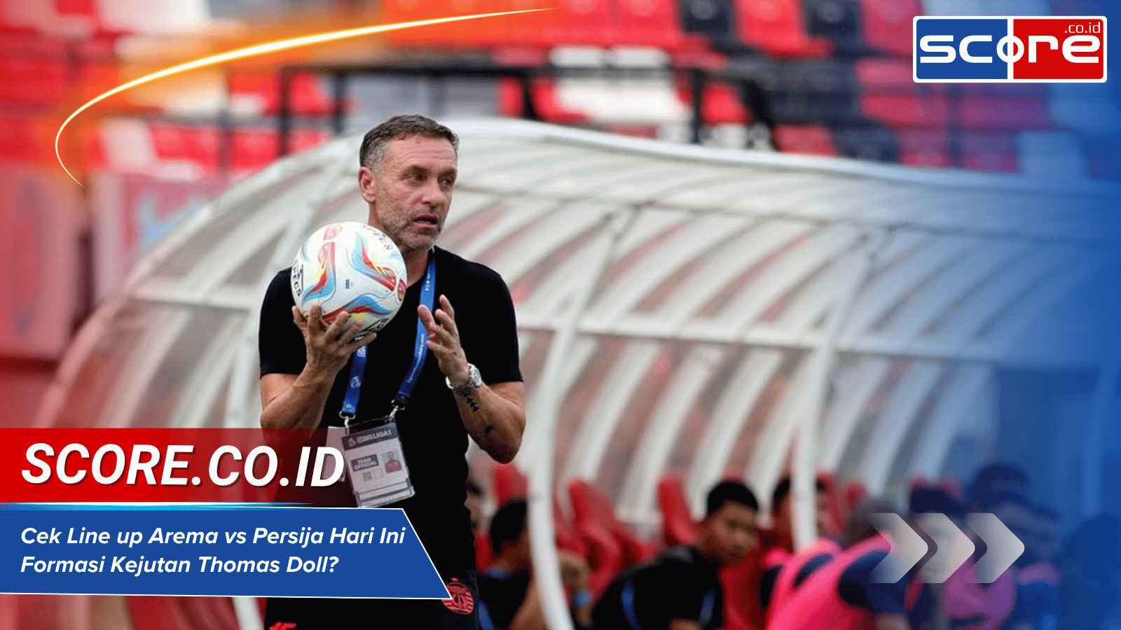 Cek Line up Arema vs Persija Hari Ini Formasi Kejutan Thomas Doll