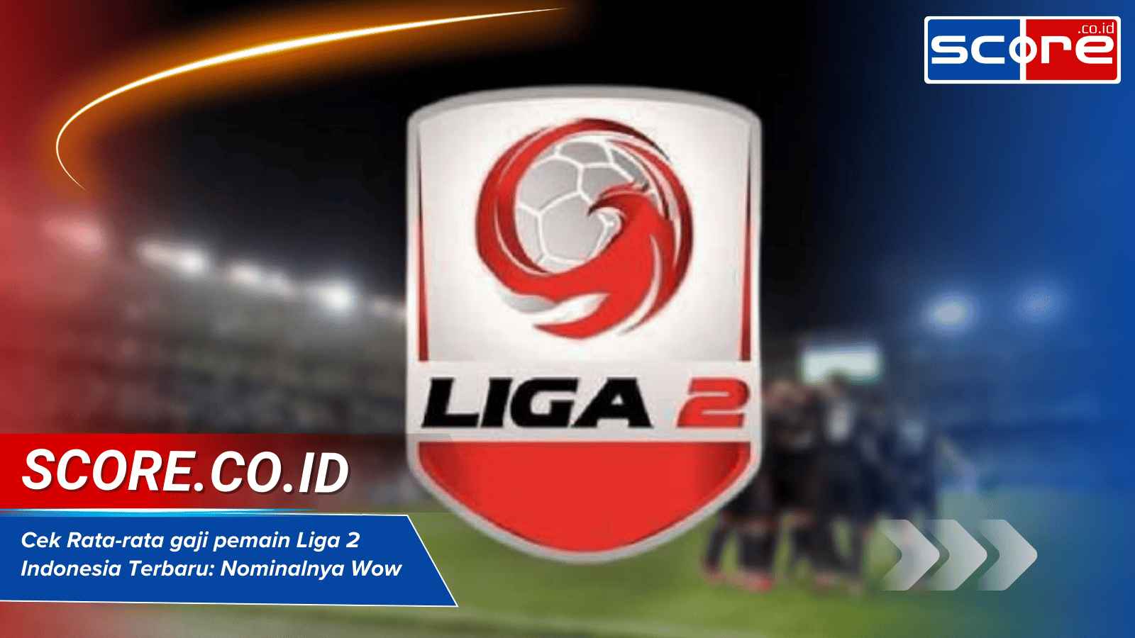 Rata-rata Gaji Pemain Liga 2