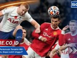 H2H Cek 5 Pertemuan Terakhir MU vs Tottenham, Siapa Lebih Unggul?