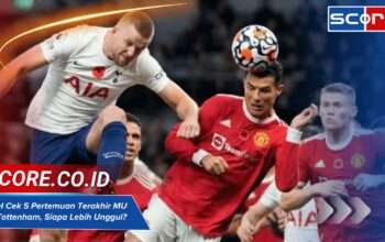 H2H Cek 5 Pertemuan Terakhir MU vs Tottenham, Siapa Lebih Unggul?