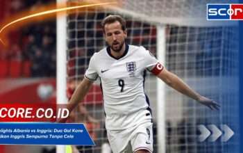 Highlights Albania vs Inggris: Dua Gol Kane Pastikan Inggris Sempurna Tanpa Cela