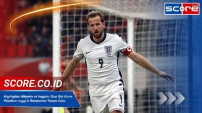 Highlights Albania vs Inggris Dua Gol Kane Pastikan Inggris Sempurna Tanpa Cela