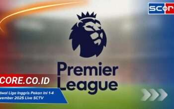 Jadwal Liga Inggris Pekan Ini 1-4 November 2025 Live SCTV: Spurs vs Chelsea, Liverpool vs Villa