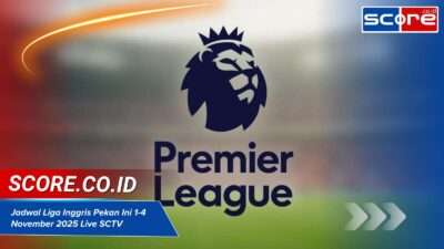 Jadwal Liga Inggris Pekan Ini 1-4 November 2025 Live SCTV: Spurs vs Chelsea, Liverpool vs Villa