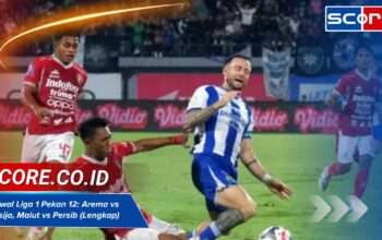 Jadwal Super League Pekan 12: Arema vs Persija, Malut vs Persib Lengkap