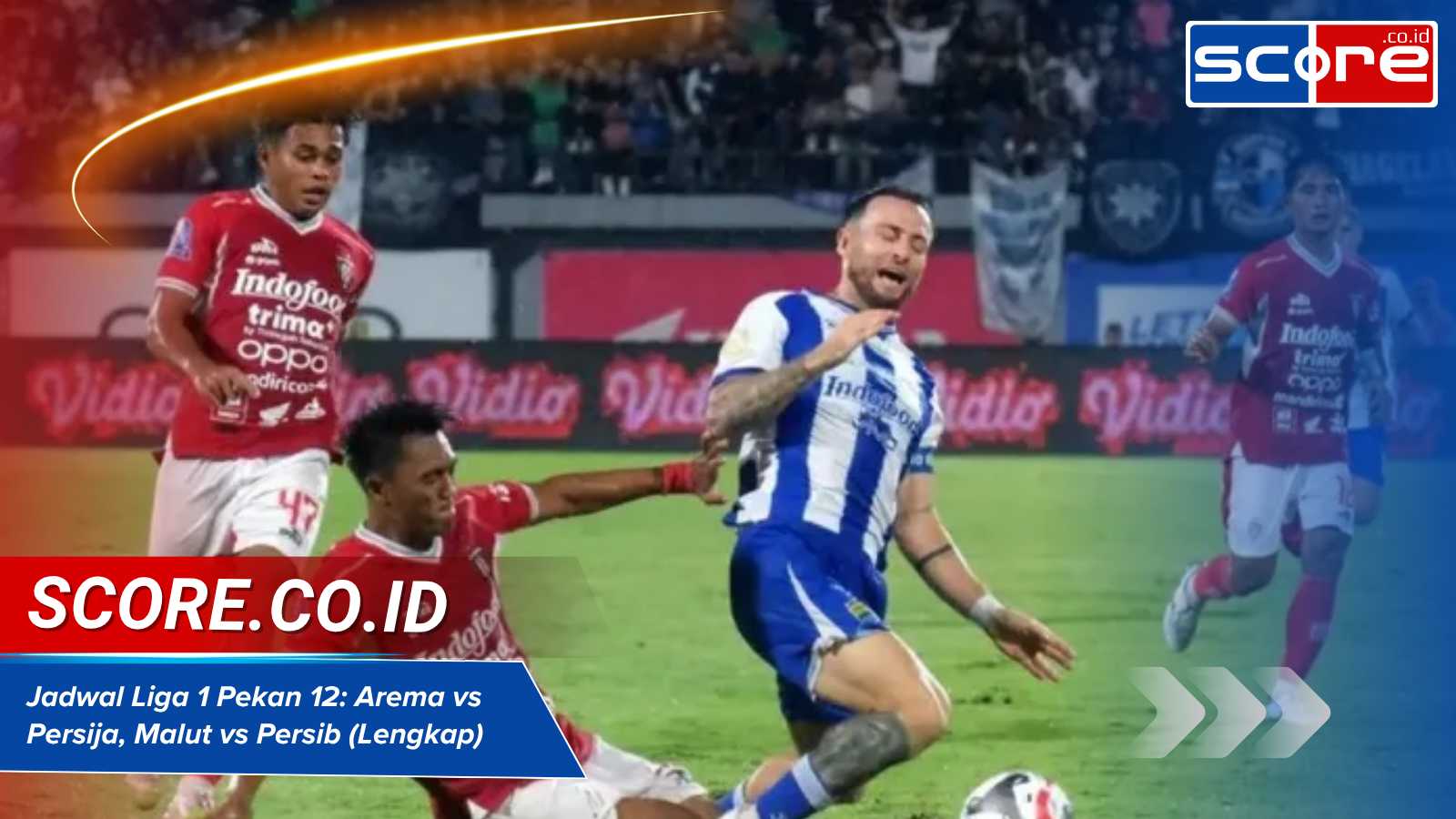 Jadwal Super League Pekan 12 Arema vs Persija, Malut vs Persib Lengkap