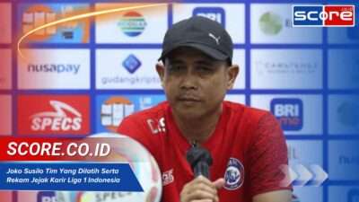 Joko Susilo Tim Yang Dilatih Serta Rekam Jejak Karir Liga 1 Indonesia