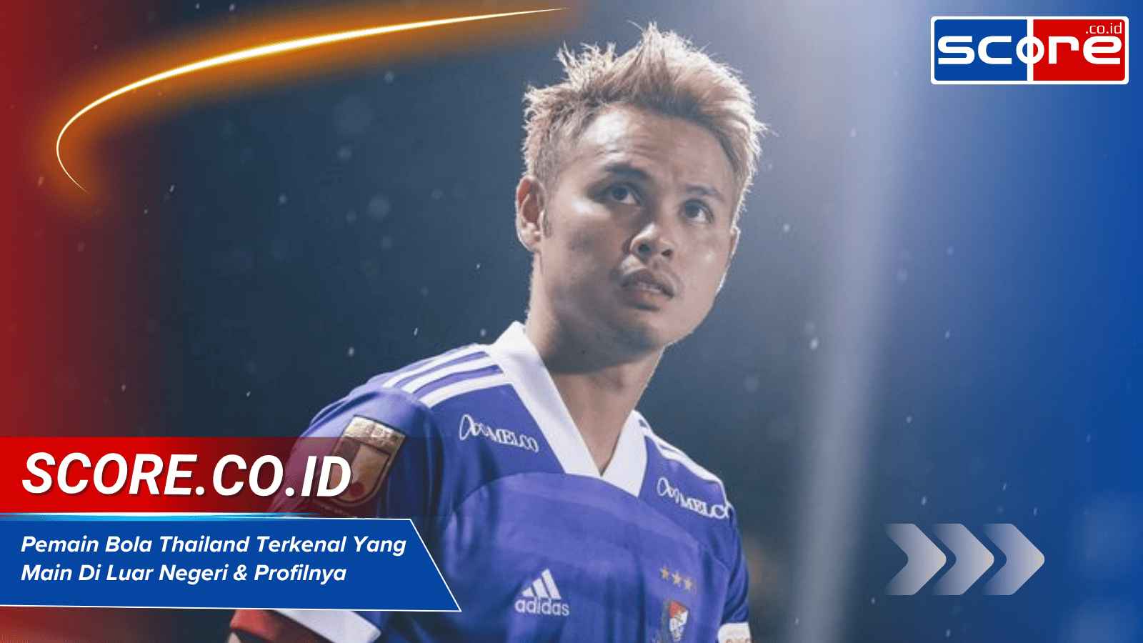 Pemain Bola Thailand Terkenal Yang Main Di Luar Negeri & Profilnya