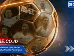 Peringkat Ballon d or 2026: Daftar Kandidat Kuat & Prediksi Pemenang