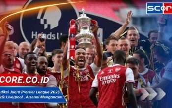 Prediksi Juara Premier League 2025 2026: Liverpool Bertahan, Arsenal Mengancam