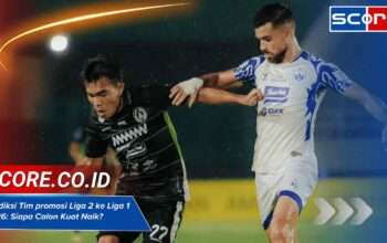 Prediksi Tim promosi Liga 2 ke Liga 1 2026: Siapa Calon Kuat Naik?