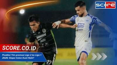 Prediksi Tim promosi Liga 2 ke Liga 1 2026: Siapa Calon Kuat Naik? Prediksi Tim promosi Liga 2 ke Liga 1 2026 Siapa Calon Kuat Naik