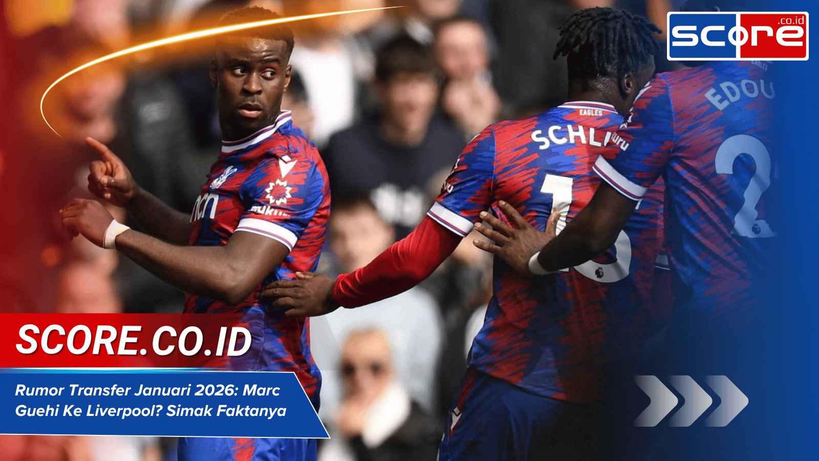 Rumor Transfer Januari 2026: Marc Guehi Ke Liverpool? Simak Faktanya