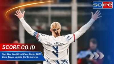 Top Skor Kualifikasi Piala Dunia 2026 Zona Eropa Update Gol Terbanyak Top Skor Kualifikasi Piala Dunia 2026 Zona Eropa Update Gol Terbanyak