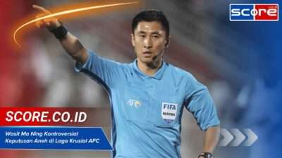 Wasit Ma Ning Kontroversial Keputusan Aneh di Laga Krusial AFC 2025 Rekam Jejak Keputusan Aneh & Kontroversi Sang Wasit