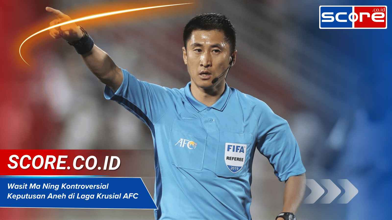 Wasit Ma Ning Kontroversial Keputusan Aneh di Laga Krusial AFC 2025 Rekam Jejak Keputusan Aneh & Kontroversi Sang Wasit