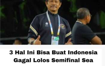 3 Hal Ini Bisa Buat Indonesia Gagal Lolos Semifinal Sea Games 2025, Indra Sjafri Wajib Was-Was