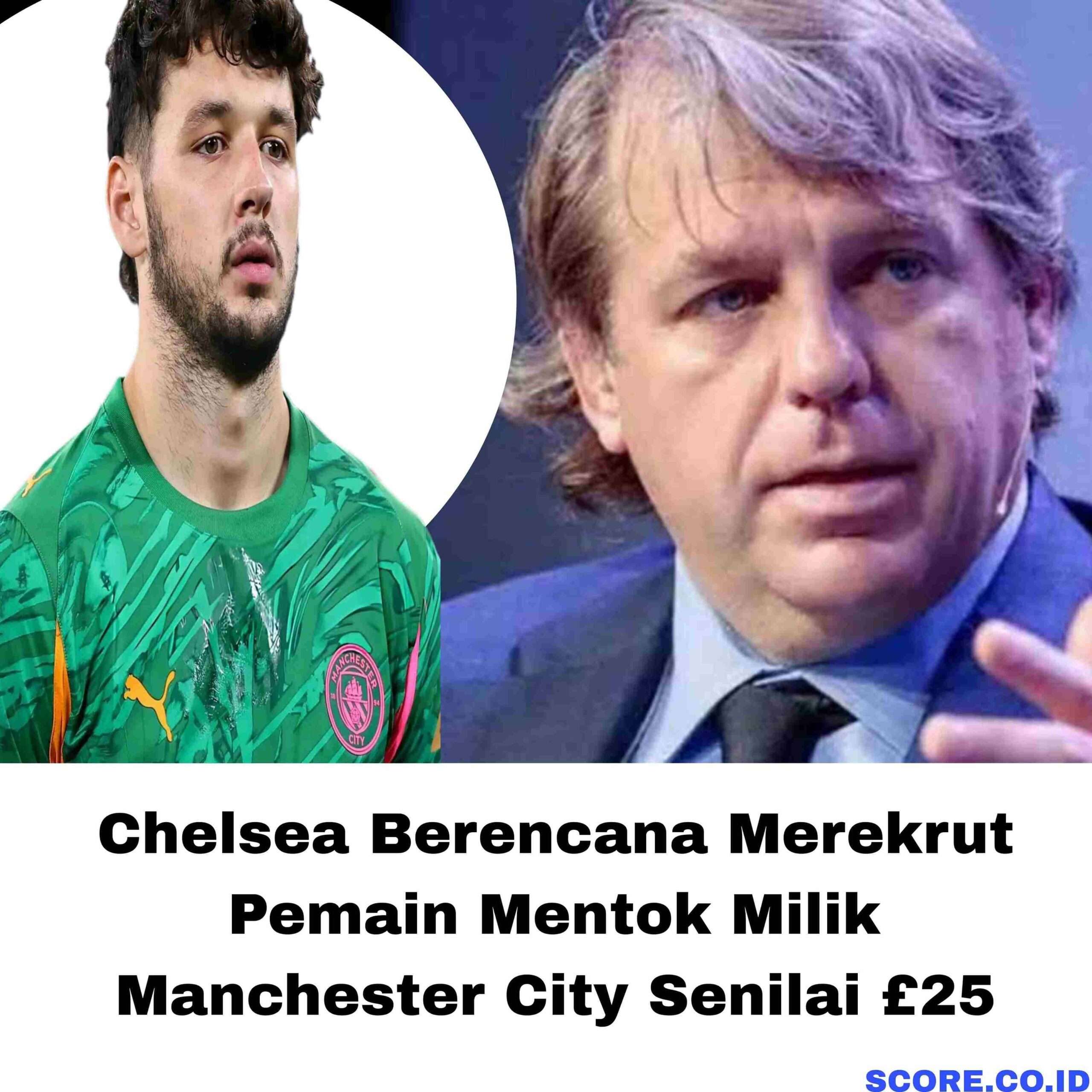 Chelsea Berencana Merekrut Pemain Mentok Milik Manchester City Senilai £25