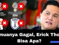 Indonesia Gagal Lolos Piala Dunia, Salah Siapa? Erick Thohir Kacaukan Semuanya!