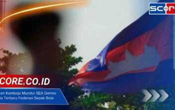 Alasan Kamboja Mundur SEA Games Fakta Terbaru Federasi Sepak Bola
