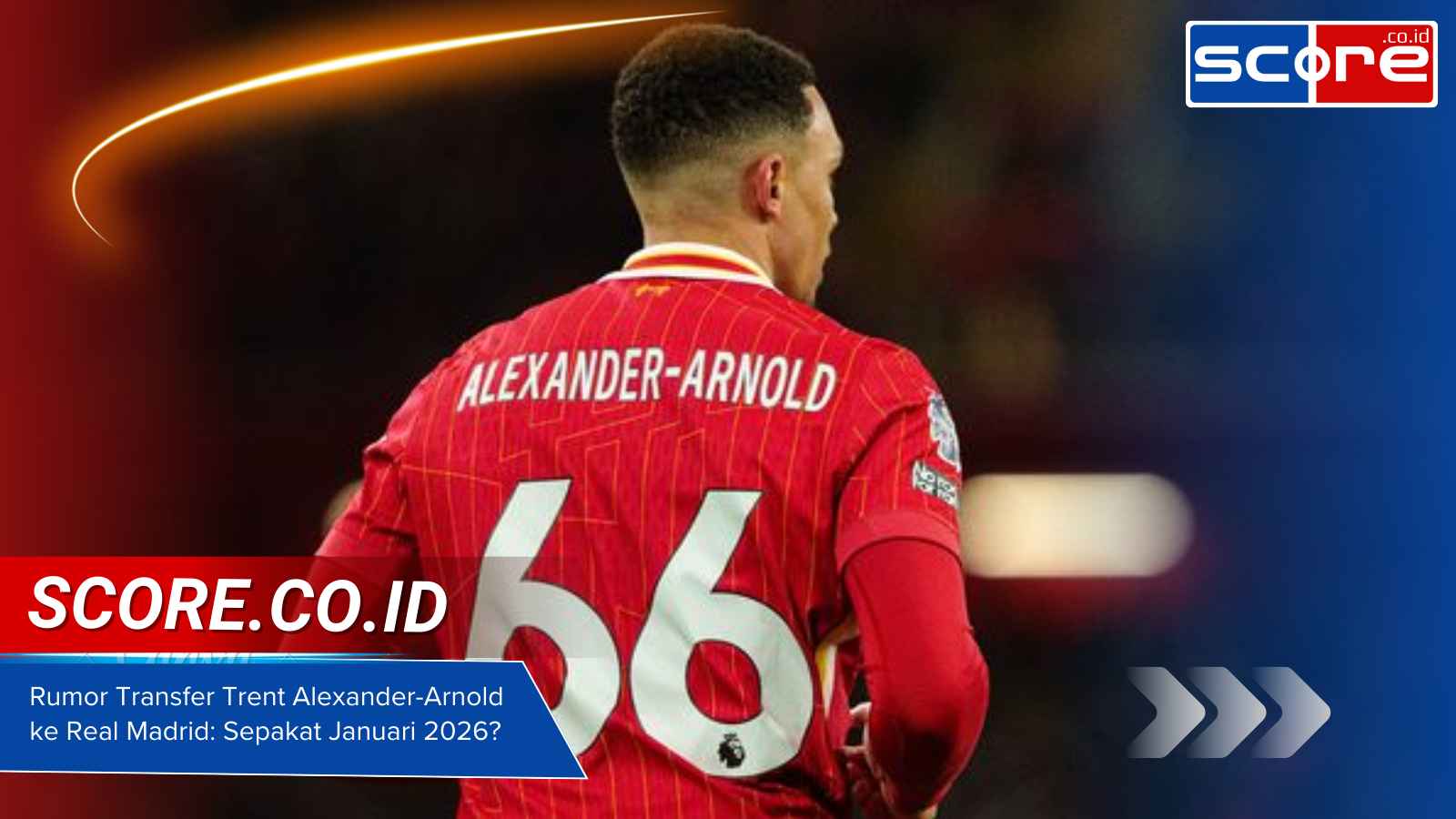 Rumor Transfer Trent Alexander-Arnold ke Real Madrid: Sepakat Januari 2026?
