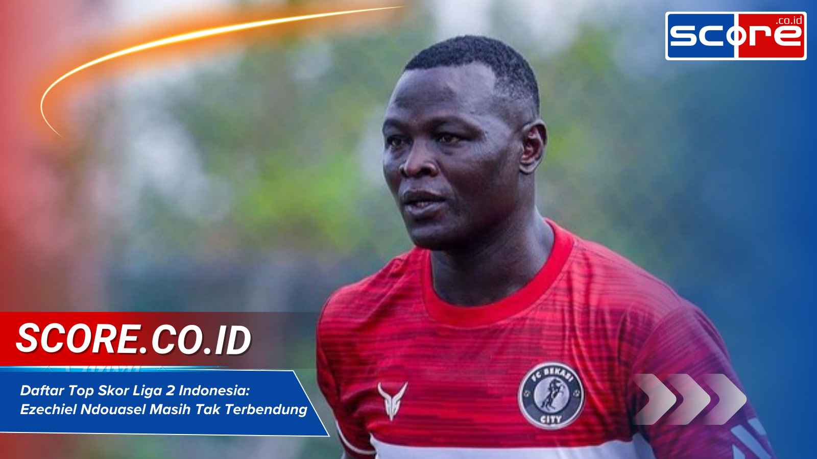 Daftar Top Skor Liga 2 Indonesia: Ezechiel Ndouasel Masih Tak Terbendung