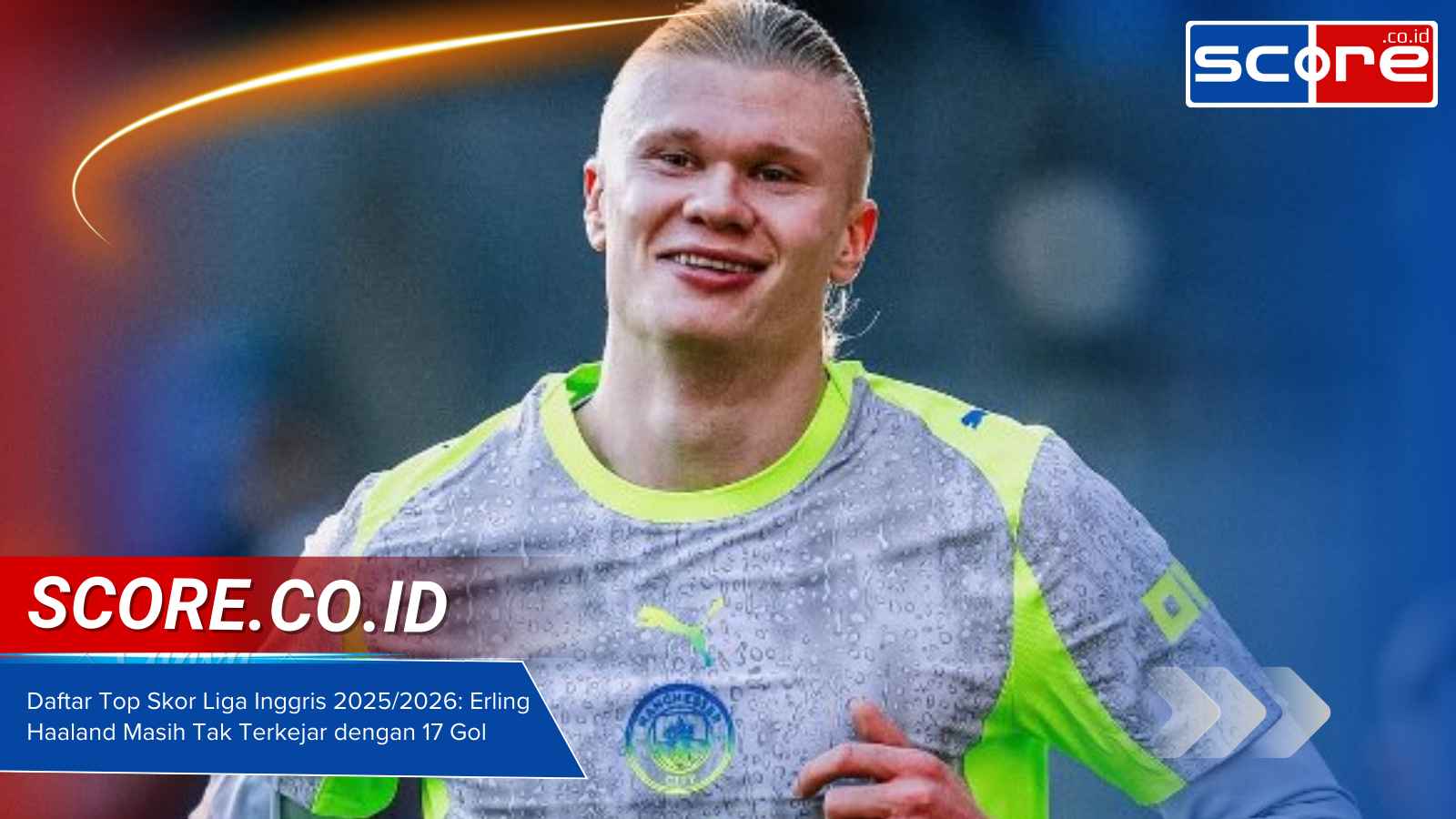 Daftar Top Skor Liga Inggris 2025/2026: Erling Haaland Masih Tak Terkejar dengan 17 Gol