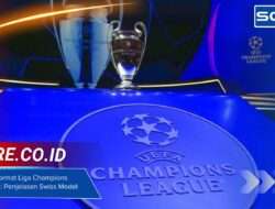 Perbedaan Format Liga Champions Baru vs Lama: Penjelasan Swiss Model