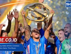 Trofi apa yang tidak dimiliki Chelsea: Sejarah Koleksi Gelar The Blues