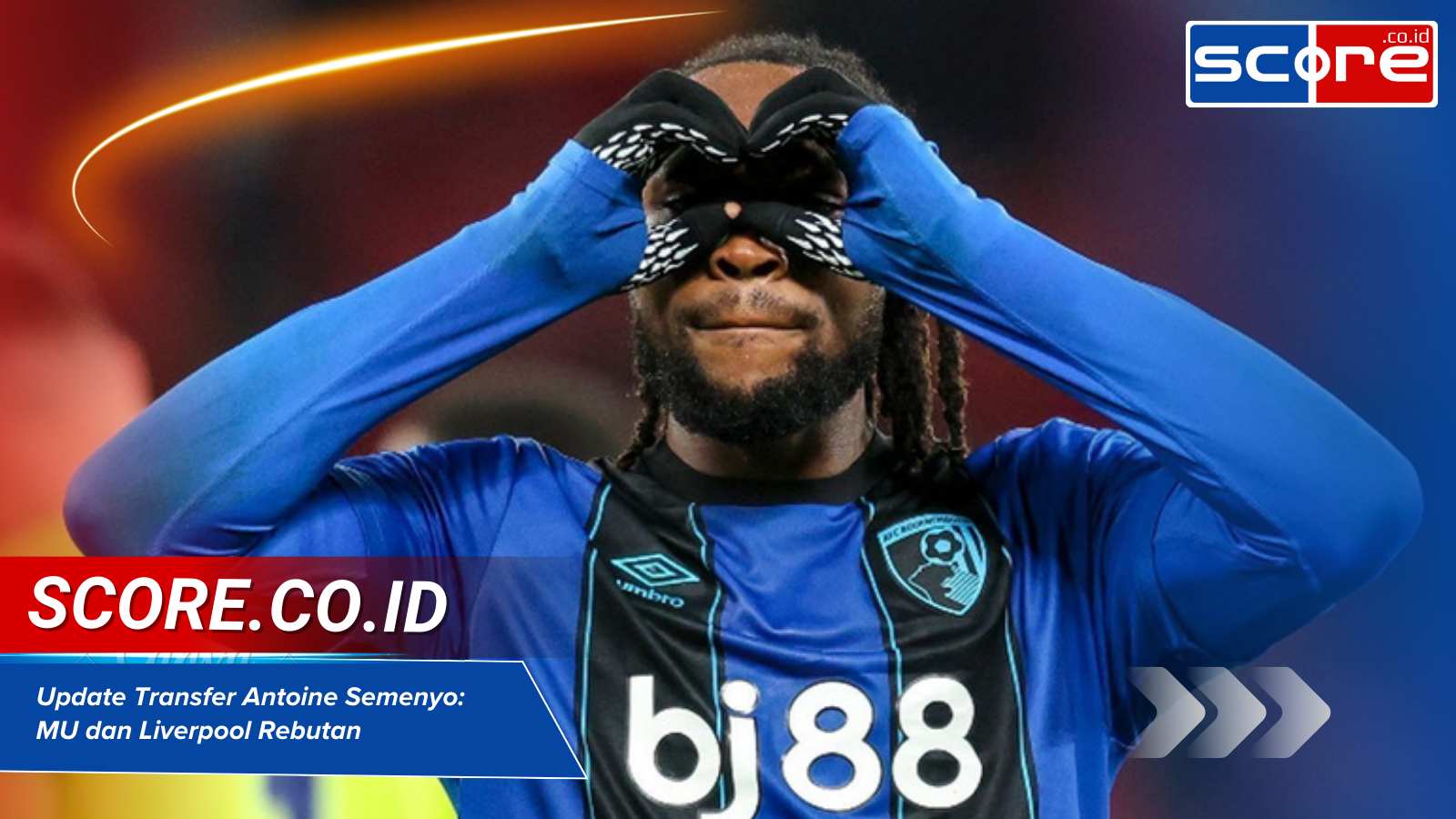 Update Transfer Antoine Semenyo: MU dan Liverpool Rebutan Penyerang Bournemouth