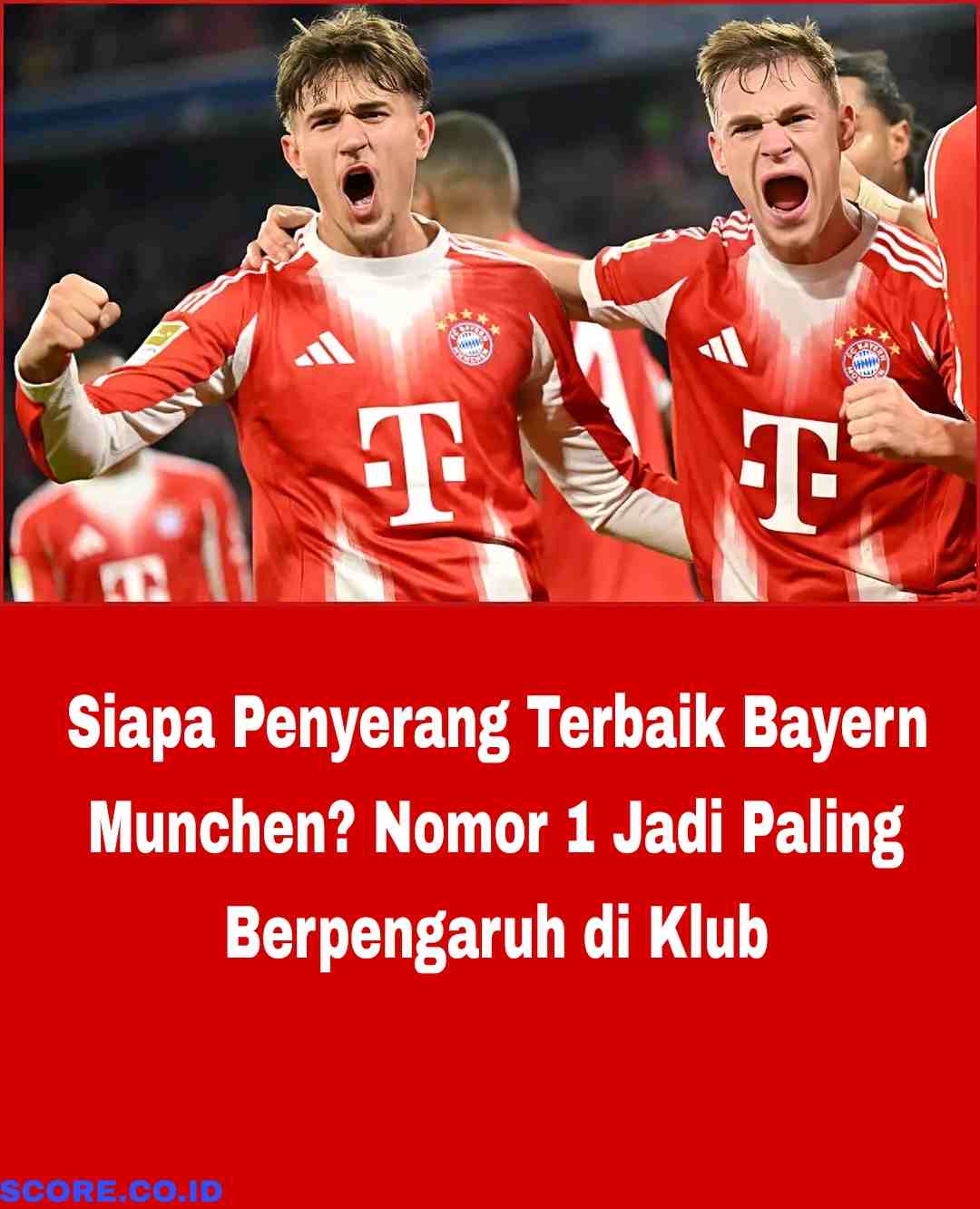 Siapa Penyerang Terbaik Bayern Munchen? Nomor 1 Jadi Paling Berpengaruh di Klub