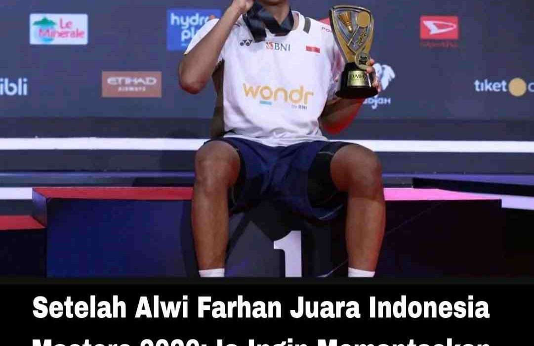 Alwi Farhan Ingin Memantaskan Diri di OG 2028